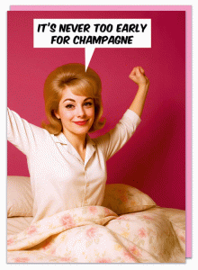 Поздравителна картичка - Никога не е твърде рано за шампанско!